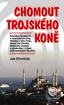 Kniha: Chomout Trojského koně (Jan Šťovíček). Olympia, 2007 Kniha: Chomout Trojského koně (Jan Šťovíček). Olympia, 2007