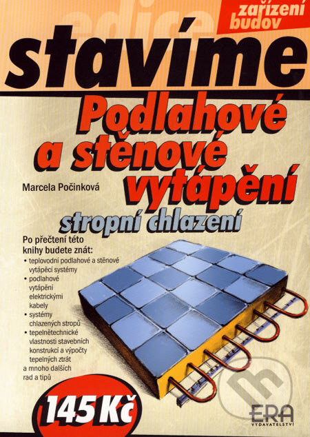 Kniha: Podlahové a stěnové vytápění (Marcela Počinková). ERA group, 2007 Kniha: Podlahové a stěnové vytápění (Marcela Počinková). ERA group, 2007