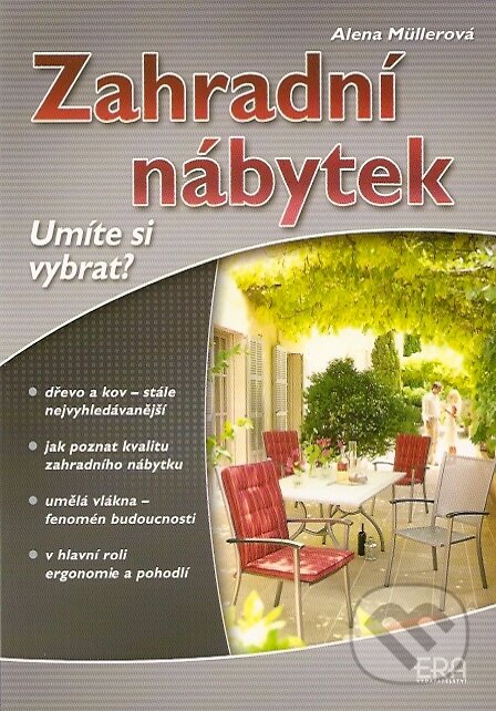 Kniha: Zahradní nábytek (Alena Müllerová). ERA group, 2007 Kniha: Zahradní nábytek (Alena Müllerová). ERA group, 2007
