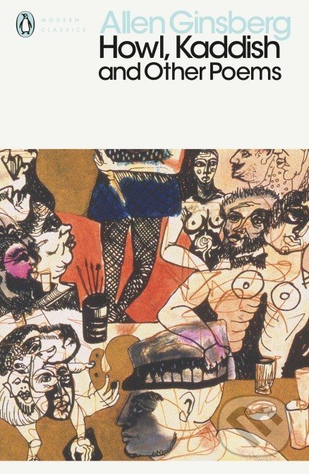 Kniha: Howl, Kaddish and Other Poems (Allen Ginsberg). Penguin Books, 2009 Kniha: Howl, Kaddish and Other Poems (Allen Ginsberg). Penguin Books, 2009