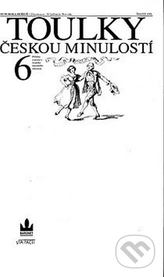 Kniha: Toulky českou minulostí 6 (Petr Hora). Baronet, 2002 Kniha: Toulky českou minulostí 6 (Petr Hora). Baronet, 2002