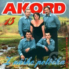 Hudobné CD: Akord 15: Z Nášho Potôčka (Hudobné albumy). Hudobné albumy, 2002 Hudobné CD: Akord 15: Z Nášho Potôčka (Hudobné albumy). Hudobné albumy, 2002