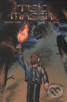 Kniha: Tisíc masek (Antonín Tesař). Kobuta, 2016 Kniha: Tisíc masek (Antonín Tesař). Kobuta, 2016