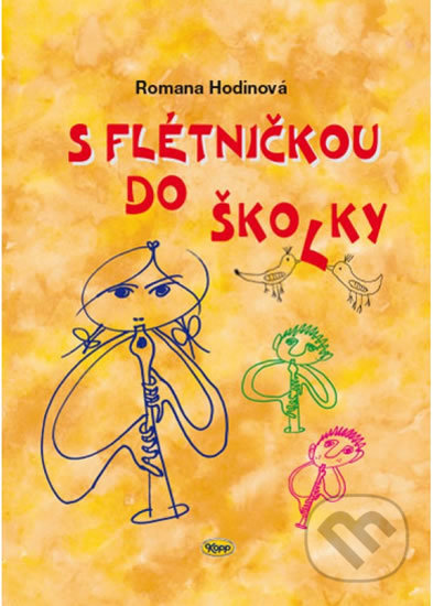 Kniha: S flétničkou do školky (Romana Hodinová). Kopp, 2007 Kniha: S flétničkou do školky (Romana Hodinová). Kopp, 2007