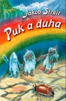 Kniha: Puk a duha (Jakob Streit). Fabula, 2015 Kniha: Puk a duha (Jakob Streit). Fabula, 2015