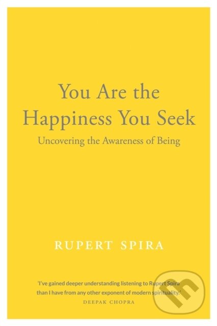 Kniha: You Are the Happiness You Seek (Rupert Spira). New Harbinger Publications, 2022 Kniha: You Are the Happiness You Seek (Rupert Spira). New Harbinger Publications, 2022