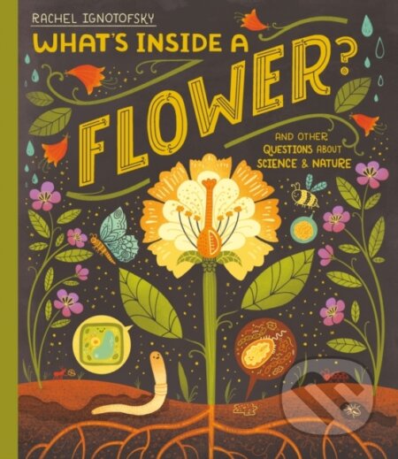 Kniha: What's Inside a Flower? (Rachel Ignotofsky). Hodder Children's Books, 2024 Kniha: What's Inside a Flower? (Rachel Ignotofsky). Hodder Children's Books, 2024