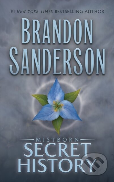 Kniha: The Mistborn: Secret History (Brandon Sanderson). Tor Books, 2022 Kniha: The Mistborn: Secret History (Brandon Sanderson). Tor Books, 2022