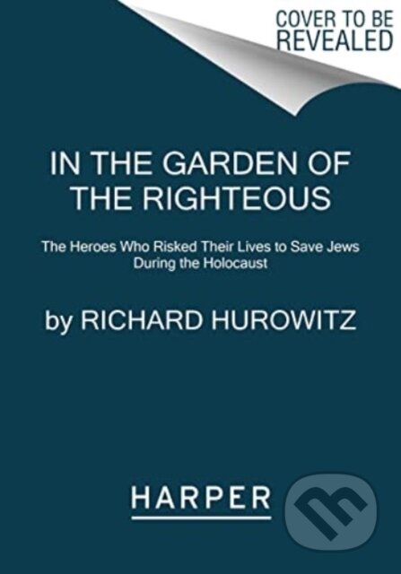 Kniha: In the Garden of the Righteous (Richard Hurowitz). HarperCollins, 2025 Kniha: In the Garden of the Righteous (Richard Hurowitz). HarperCollins, 2025