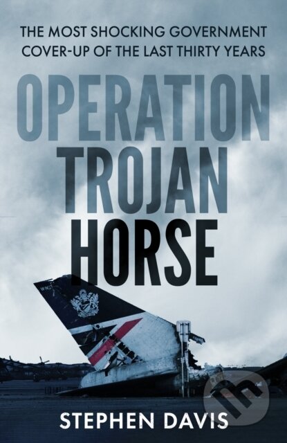 Kniha: Operation Trojan Horse (Stephen Davis). John Blake, 2021 Kniha: Operation Trojan Horse (Stephen Davis). John Blake, 2021
