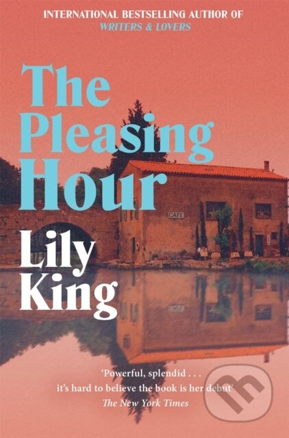 Kniha: The Pleasing Hour (Lily King). Picador, 2024 Kniha: The Pleasing Hour (Lily King). Picador, 2024