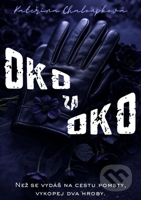 E-kniha: Oko za oko (Kateřina Chaloupková). Solis, 2025 E-kniha: Oko za oko (Kateřina Chaloupková). Solis, 2025