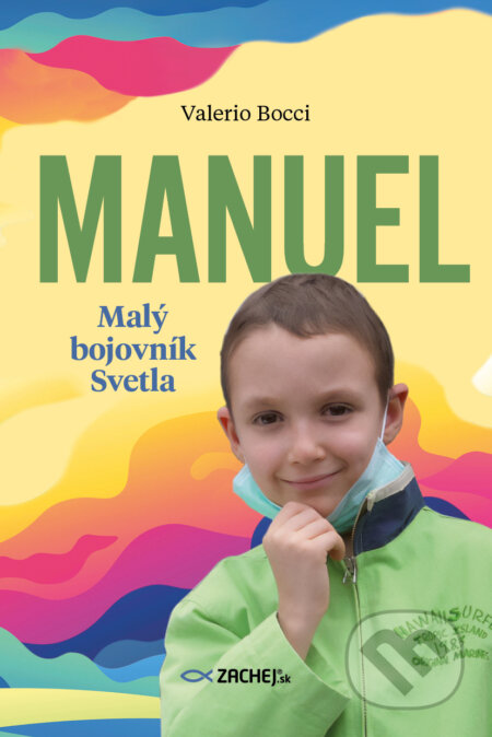 E-kniha: Manuel: Malý bojovník Svetla (Valerio Bocci). Zachej, 2025 E-kniha: Manuel: Malý bojovník Svetla (Valerio Bocci). Zachej, 2025