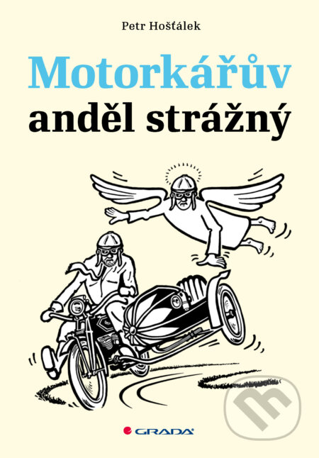 E-kniha: Motorkářův anděl strážný (Petr Hošťálek). Grada, 2025 E-kniha: Motorkářův anděl strážný (Petr Hošťálek). Grada, 2025