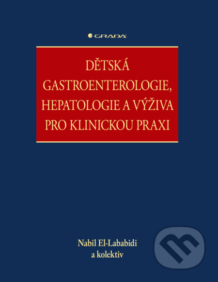 E-kniha: Dětská gastroenterologie, hepatologie a výživa pro klinickou praxi (El-Lababidi Nabil a kolektív). Grada, 2025 E-kniha: Dětská gastroenterologie, hepatologie a výživa pro klinickou praxi (El-Lababidi Nabil a kolektív). Grada, 2025