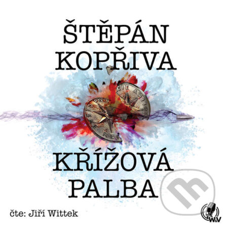 Audiokniha: Křížová palba (Štěpán Kopřiva). Walker & Volf - audio vydavatelství, 2025 Audiokniha: Křížová palba (Štěpán Kopřiva). Walker & Volf - audio vydavatelství, 2025