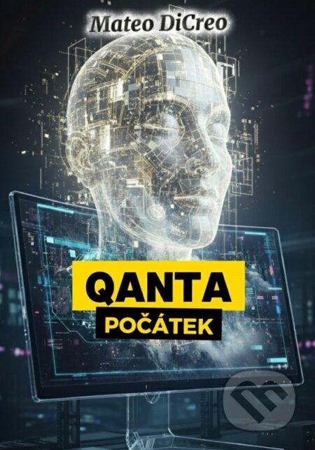 E-kniha: QANTA: Počátek (Mateo DiCreo). Matej Bohinsky, 2025 E-kniha: QANTA: Počátek (Mateo DiCreo). Matej Bohinsky, 2025