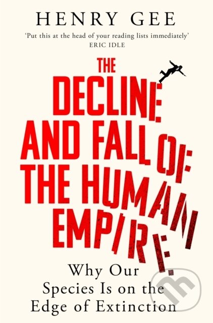 Kniha: The Decline and Fall of the Human Empire (Henry Gee). Pan Macmillan, 2026 Kniha: The Decline and Fall of the Human Empire (Henry Gee). Pan Macmillan, 2026