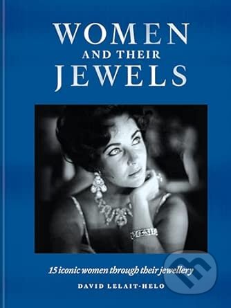 Kniha: Women and Their Jewels (David Lelait-Helo). Octopus Publishing Group, 2026 Kniha: Women and Their Jewels (David Lelait-Helo). Octopus Publishing Group, 2026