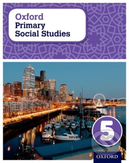 Kniha: OXF PRIM SOCIAL STUDIES 5 (Pat Lunt). , 2015 Kniha: OXF PRIM SOCIAL STUDIES 5 (Pat Lunt). , 2015