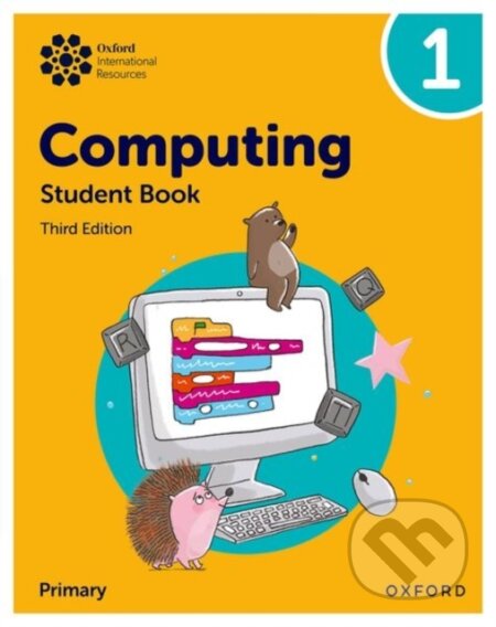 Kniha: OXF INT PRIMARY COMPUTING 1 SB 3/E (Alison Page, Karl Held, Howard Lincoln a Diane Levine). , 2024 Kniha: OXF INT PRIMARY COMPUTING 1 SB 3/E (Alison Page, Karl Held, Howard Lincoln a Diane Levine). , 2024
