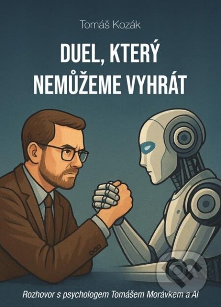 Kniha: Duel, který nemůžeme vyhrát (Tomáš Kozák). Plot, 2025 Kniha: Duel, který nemůžeme vyhrát (Tomáš Kozák). Plot, 2025