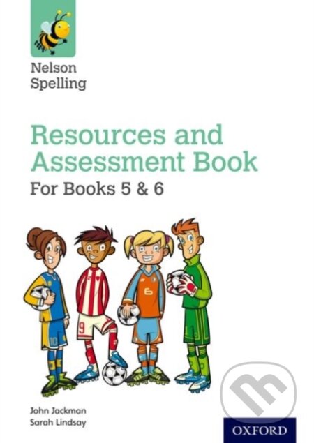 Kniha: NELSON SPEL RES AND ASSESS BK (Y5-6/P6-7 (Hilary Frost, Sarah Lindsay a John Jackman). , 2015 Kniha: NELSON SPEL RES AND ASSESS BK (Y5-6/P6-7 (Hilary Frost, Sarah Lindsay a John Jackman). , 2015