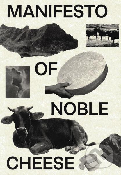 Kniha: Manifesto of Noble Cheese (Jiří Jelínek). , 2025 Kniha: Manifesto of Noble Cheese (Jiří Jelínek). , 2025
