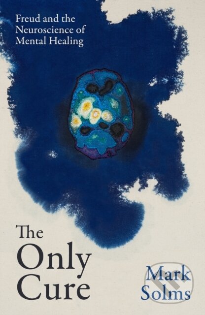 Kniha: The Only Cure (Mark Solms). Orion, 2026 Kniha: The Only Cure (Mark Solms). Orion, 2026