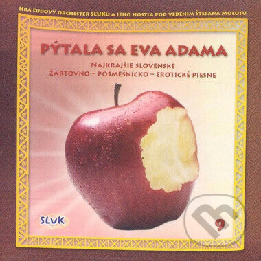 Hudební CD: Sľuk: Pýtala sa Eva Adama (Forza Music). Forza Music, 2010 Hudební CD: Sľuk: Pýtala sa Eva Adama (Forza Music). Forza Music, 2010