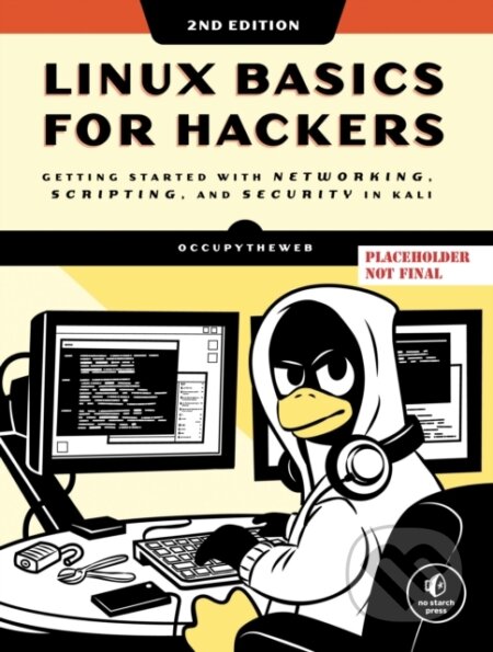 Kniha: Linux Basics for Hackers, 2nd Edition (Occupytheweb). No Starch, 2025 Kniha: Linux Basics for Hackers, 2nd Edition (Occupytheweb). No Starch, 2025
