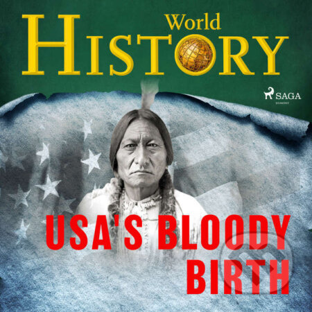 Audiokniha: The USA's Bloody Birth (EN) (World History). Saga Egmont, 2025 Audiokniha: The USA's Bloody Birth (EN) (World History). Saga Egmont, 2025
