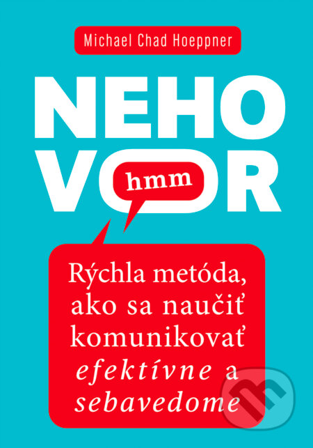 Kniha: Nehovor hmm (Michael Chad Hoeppner). Ultimo Press, 2026 Kniha: Nehovor hmm (Michael Chad Hoeppner). Ultimo Press, 2026