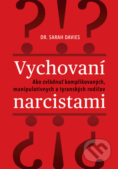 Kniha: Vychovaní narcistami (Sarah Davies). Eastone Books, 2026 Kniha: Vychovaní narcistami (Sarah Davies). Eastone Books, 2026