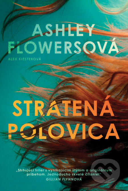 Kniha: Stratená polovica (Ashley Flowers a Alex Kiester). Tatran, 2026 Kniha: Stratená polovica (Ashley Flowers a Alex Kiester). Tatran, 2026