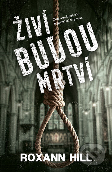 E-kniha: Živí budou mrtví (Roxann Hill). Vendeta, 2025 E-kniha: Živí budou mrtví (Roxann Hill). Vendeta, 2025