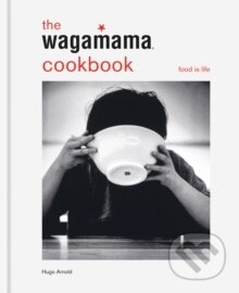 Kniha: The Wagamama Cookbook (Hugo Arnold). Octopus Publishing Group, 2026 Kniha: The Wagamama Cookbook (Hugo Arnold). Octopus Publishing Group, 2026
