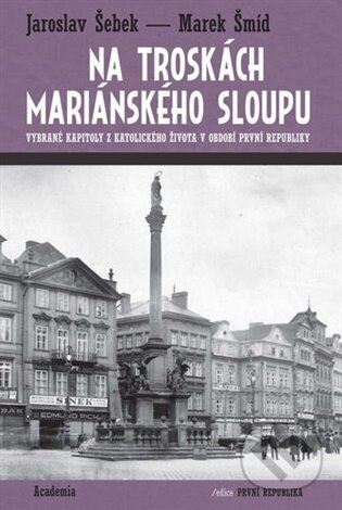 Kniha: Na troskách mariánského sloupu (Jaroslav Šebek). Academia, 2026 Kniha: Na troskách mariánského sloupu (Jaroslav Šebek). Academia, 2026