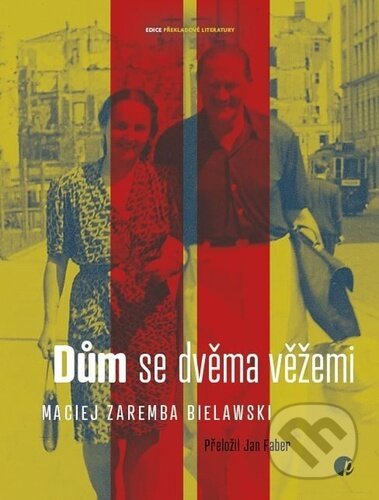 Kniha: Dům s dvěma věžemi (Maciej Zaremba Bielawski). Protimluv, 2025 Kniha: Dům s dvěma věžemi (Maciej Zaremba Bielawski). Protimluv, 2025