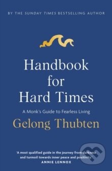 Kniha: Handbook for Hard Times (Gelong Thubten). Hodder and Stoughton, 2026 Kniha: Handbook for Hard Times (Gelong Thubten). Hodder and Stoughton, 2026