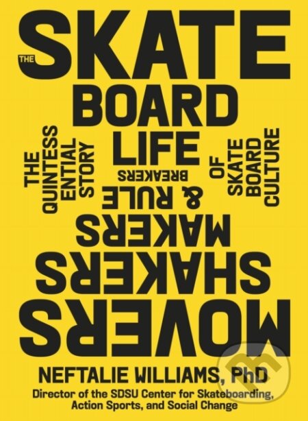Kniha: The Skateboard Life (PhD a Neftalie Williams). Workman Publishing, 2025 Kniha: The Skateboard Life (PhD a Neftalie Williams). Workman Publishing, 2025