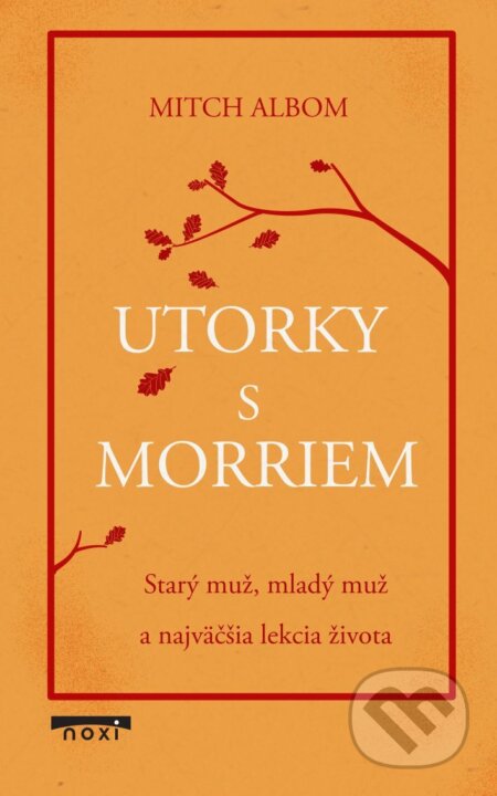 E-kniha: Utorky s Morriem (Mitch Albom). NOXI, 2025 E-kniha: Utorky s Morriem (Mitch Albom). NOXI, 2025
