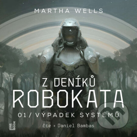 Audiokniha: Z deníků Robokata 1 – Výpadek systémů (Martha Wells). OneHotBook, 2025 Audiokniha: Z deníků Robokata 1 – Výpadek systémů (Martha Wells). OneHotBook, 2025