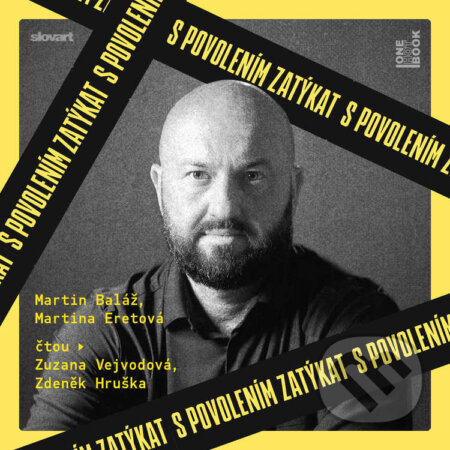 Audiokniha: S povolením zatýkat (Martin Baláž a Martina Eretová). OneHotBook a SLOVART, 2025 Audiokniha: S povolením zatýkat (Martin Baláž a Martina Eretová). OneHotBook a SLOVART, 2025
