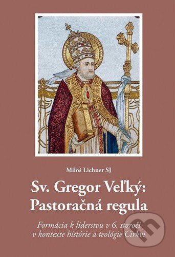 Kniha: Sv. Gregor Veľký: Pastoračná regula (Miloš Lichner). Dobrá kniha, 2025 Kniha: Sv. Gregor Veľký: Pastoračná regula (Miloš Lichner). Dobrá kniha, 2025