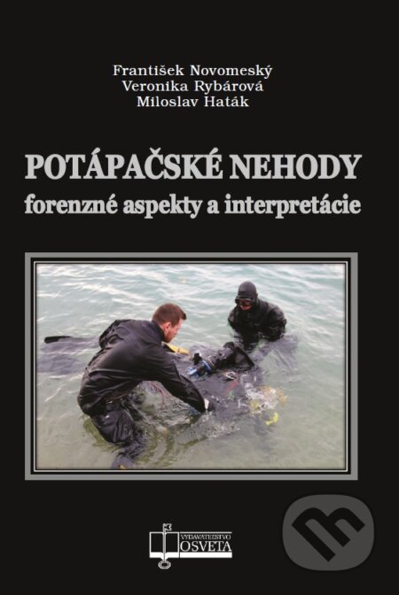 Kniha: Potápačské nehody (František Novomeský, Veronika Rybárová a Miloslav Haták). Osveta, 2025 Kniha: Potápačské nehody (František Novomeský, Veronika Rybárová a Miloslav Haták). Osveta, 2025