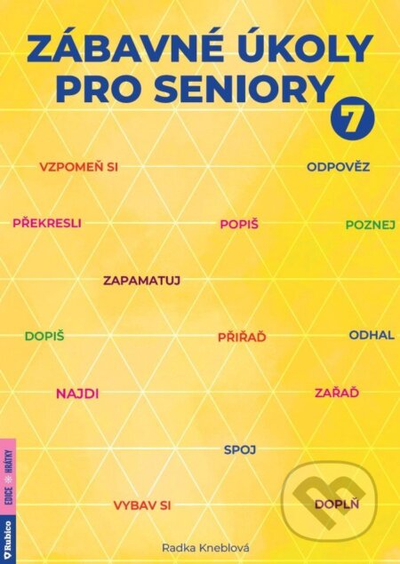 Kniha: Zábavné úkoly pro seniory 7 (Radka Kneblová). Rubico, 2026 Kniha: Zábavné úkoly pro seniory 7 (Radka Kneblová). Rubico, 2026
