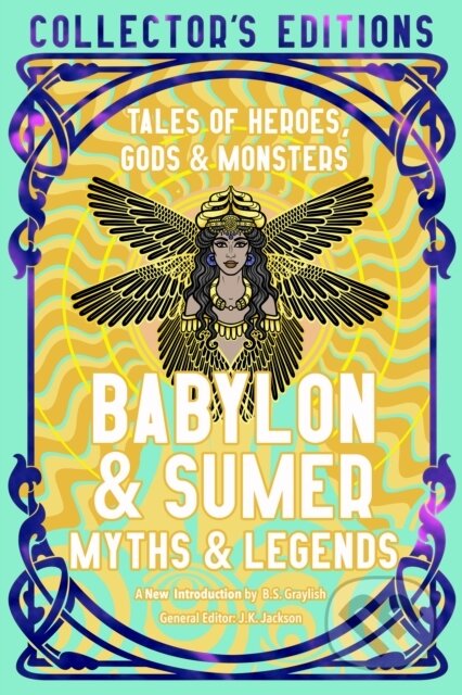Kniha: Babylon & Sumer Myths & Legends (Fiona Collins). Flame Tree Publishing, 2026 Kniha: Babylon & Sumer Myths & Legends (Fiona Collins). Flame Tree Publishing, 2026