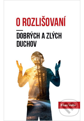 Kniha: O rozlišovaní dobrých a zlých duchov (Elias Vella). Per Immaculatam, 2025 Kniha: O rozlišovaní dobrých a zlých duchov (Elias Vella). Per Immaculatam, 2025