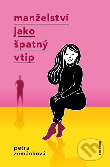 Kniha: Manželství jako špatný vtip (Petra Zemánková). Pointa, 2026 Kniha: Manželství jako špatný vtip (Petra Zemánková). Pointa, 2026